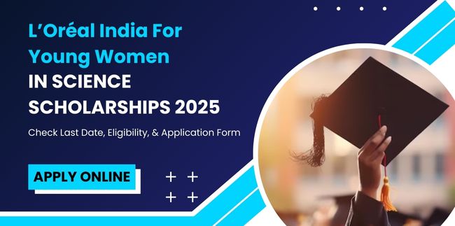L’Oréal India For Young Women in Science Scholarships
