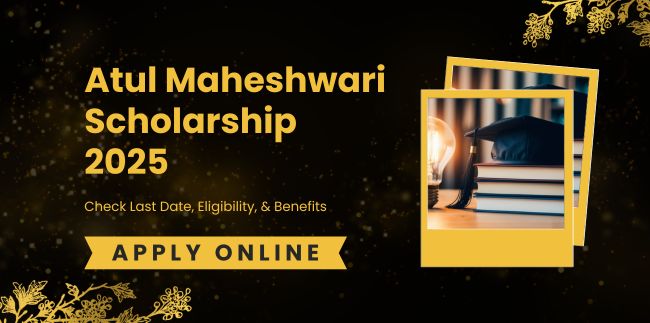 Atul Maheshwari Scholarship